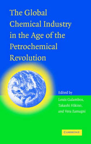 Cover image for The Global Chemical Industry in the Age of the Petrochemical Revolution