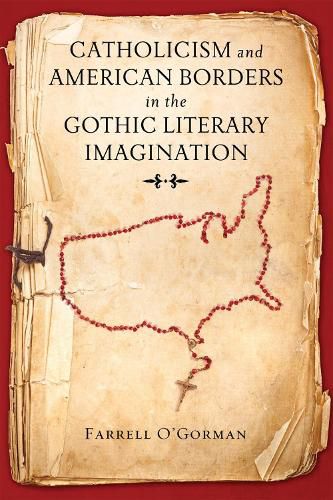 Cover image for Catholicism and American Borders in the Gothic Literary Imagination