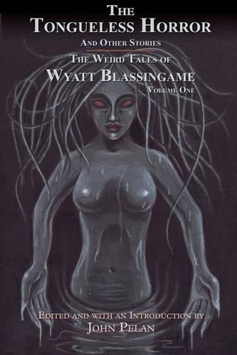 Cover image for The Tongueless Horror and Other Stories: The Weird Tales of Wyatt Blassingame