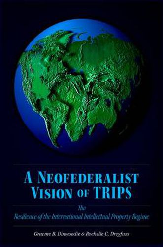 Cover image for A Neofederalist Vision of TRIPS: The Resilience of the International Intellectual Property Regime