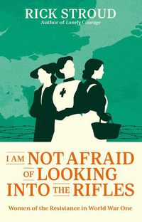 Cover image for I Am Not Afraid of Looking into the Rifles
