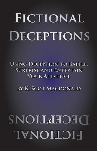 Cover image for Fictional Deceptions: Using Deception to Baffle, Surprise and Entertain Your Audience