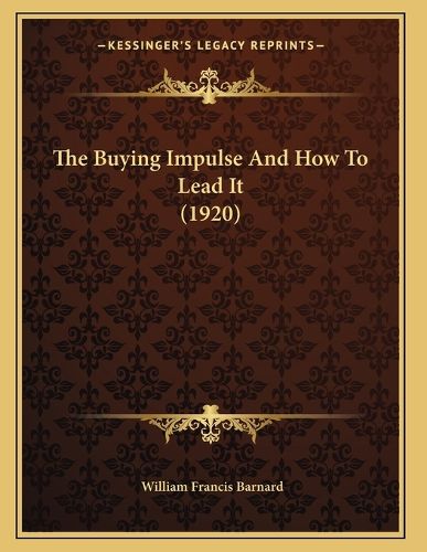 Cover image for The Buying Impulse and How to Lead It (1920)