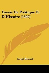 Cover image for Essais de Politique Et D'Histoire (1899)