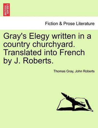 Gray's Elegy Written in a Country Churchyard. Translated Into French by J. Roberts.