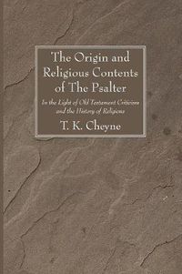 Cover image for The Origin and Religious Contents of The Psalter