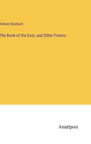 The Book of the East, and Other Poems