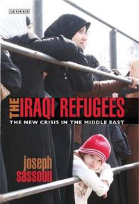 Cover image for The Iraqi Refugees: The New Crisis in the Middle East