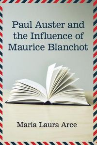 Cover image for Paul Auster and the Influence of Maurice Blanchot