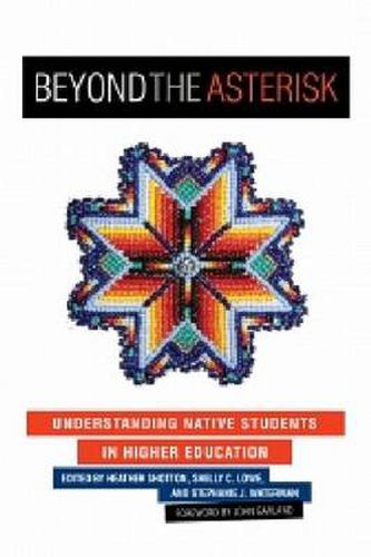 Cover image for Beyond the Asterisk: Understanding Native Students in Higher Education