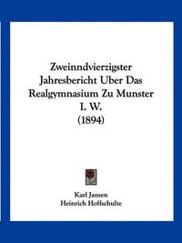 Cover image for Zweinndvierzigster Jahresbericht Uber Das Realgymnasium Zu Munster I. W. (1894)