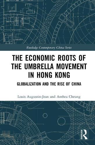 Cover image for The Economic Roots of the Umbrella Movement in Hong Kong: Globalization and the Rise of China