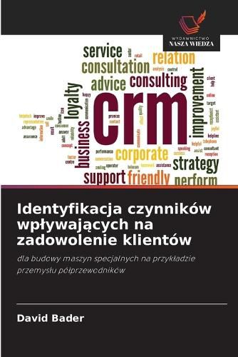 Cover image for Identyfikacja czynnikow wplywających na zadowolenie klientow