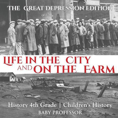 Cover image for Life in the City and on the Farm - The Great Depression Edition - History 4th Grade Children's History