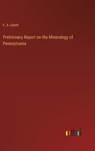 Preliminary Report on the Mineralogy of Pennsylvania