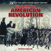 Cover image for Life During the American Revolution