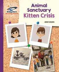 Cover image for Reading Planet - Animal Sanctuary Kitten Crisis - Purple: Galaxy