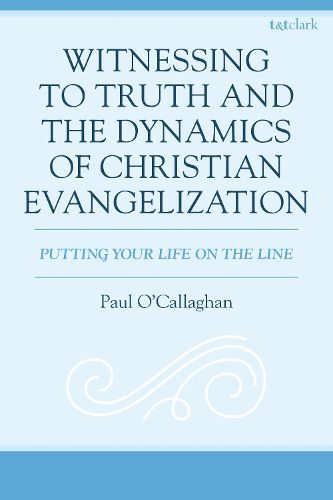 Cover image for Witnessing to Truth and the Dynamics of Christian Evangelization