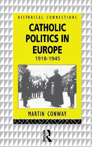 Cover image for Catholic Politics in Europe, 1918-1945