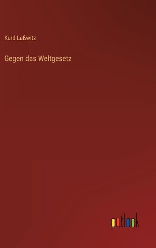 Cover image for Gegen das Weltgesetz