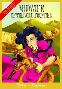 Cover image for Midwife Of The Wild Frontier- Color Edition