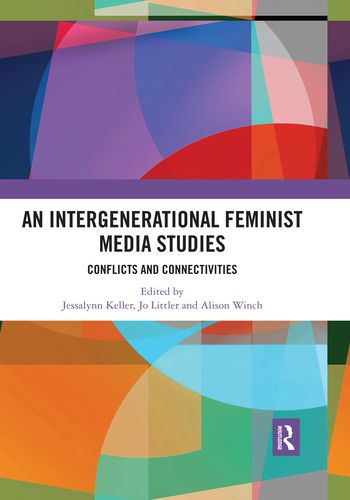 Cover image for An Intergenerational Feminist Media Studies: Conflicts and Connectivities