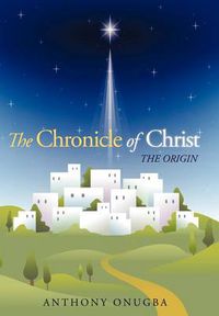 Cover image for The Chronicle of Christ: The Origin
