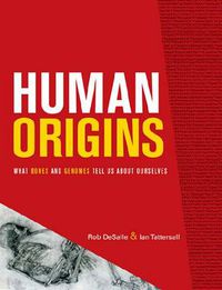 Cover image for Human Origins: What Bones and Genomes Tell Us about Ourselves