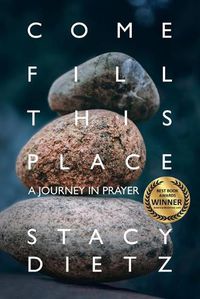 Cover image for Come Fill This Place: A Journey in Prayer