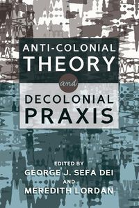 Cover image for Anti-Colonial Theory and Decolonial Praxis