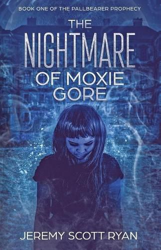 The Nightmare of Moxie Gore