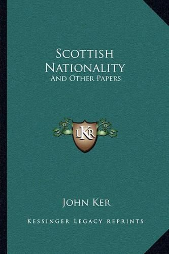 Scottish Nationality: And Other Papers