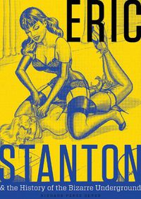 Cover image for Eric Stanton and the History of the Bizarre Underground