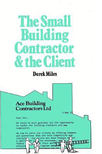 Cover image for The Small Building Contractor and the Client: How to Run Your Business Sucessfully