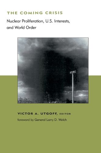 Cover image for The Coming Crisis: Nuclear Proliferation, U.S. Interests and World Order