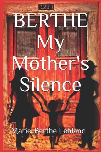 Cover image for BERTHE My Mother's Silence: Autobiography