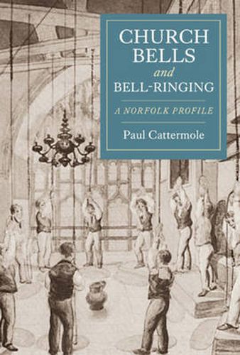 Cover image for Church Bells and Bell-Ringing: A Norfolk Profile