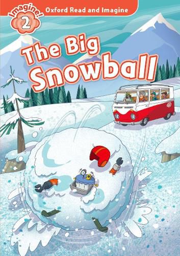 Cover image for Oxford Read and Imagine: Level 2: The Big Snowball