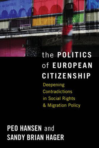 Cover image for The Politics of European Citizenship: Deepening Contradictions in Social Rights and Migration Policy