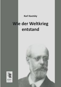 Cover image for Wie Der Weltkrieg Entstand