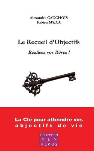 Le Recueil d'Objectifs: Realisez vos reves !