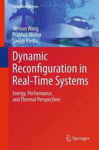 Cover image for Dynamic Reconfiguration in Real-Time Systems: Energy, Performance, and Thermal Perspectives