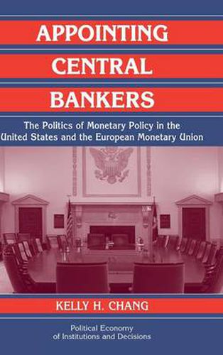 Cover image for Appointing Central Bankers: The Politics of Monetary Policy in the United States and the European Monetary Union