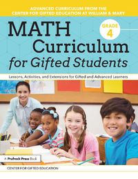 Cover image for Math Curriculum for Gifted Students: Lessons, Activities, and Extensions for Gifted and Advanced Learners: Grade 4