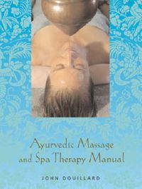Cover image for The Encyclopedia of Ayurvedic Massage