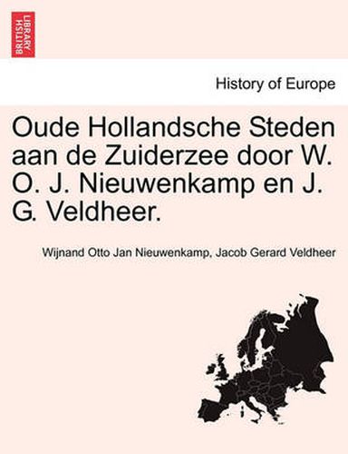 Cover image for Oude Hollandsche Steden Aan de Zuiderzee Door W. O. J. Nieuwenkamp En J. G. Veldheer.