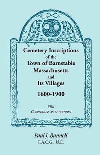 Cover image for Cemetery Inscriptions of the Town of Barnstable, Massachusetts, and its Villages, 1600-1900, with Corrections and Additions