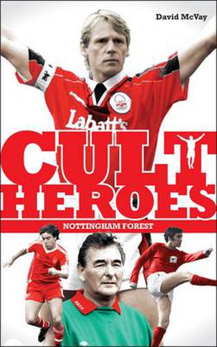 Cover image for Nottingham Forest Cult Heroes: Forest's Greatest Icons