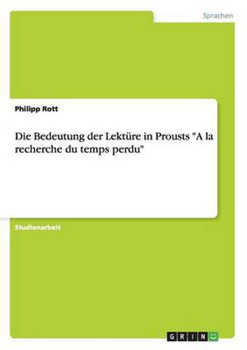 Cover image for Die Bedeutung der Lekture in Prousts A la recherche du temps perdu