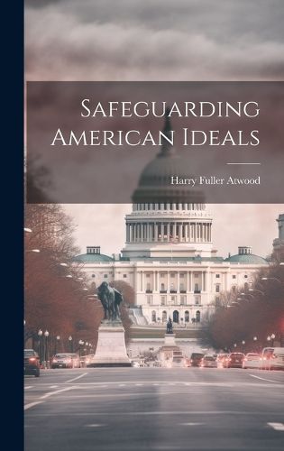 Cover image for Safeguarding American Ideals